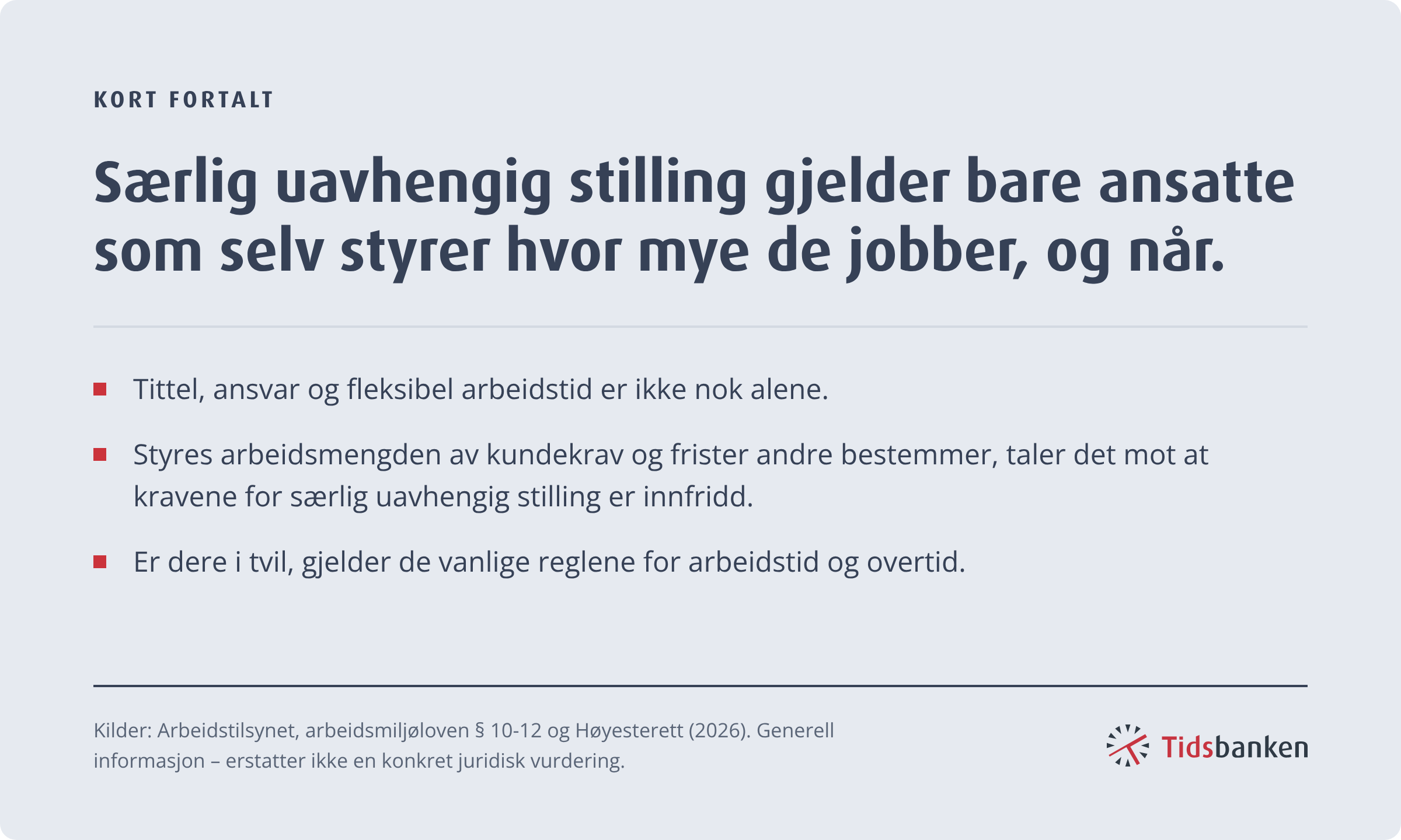 Kort fortalt: Særlig uavhengig stilling gjelder bare ansatte som selv styrer hvor mye de jobber, og når.